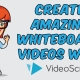 Create Amazing Whiteboard Animates with Videoscribe